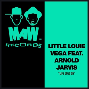 Обложка для Little Louie Vega feat. Arnold Jarvis - Life Goes On