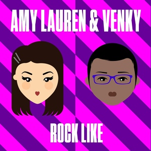 Обложка для Amy Lauren, Venky - Rock Like