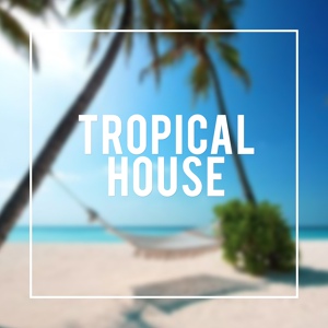 Обложка для Tropical House - Uber Bass