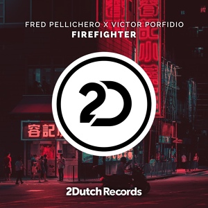 Обложка для Fred Pellichero, Victor Porfidio - Firefighter