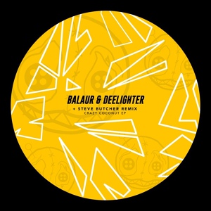 Обложка для Balaur & Deelighter - Crazy Coconut (Steve Butcher Remix)