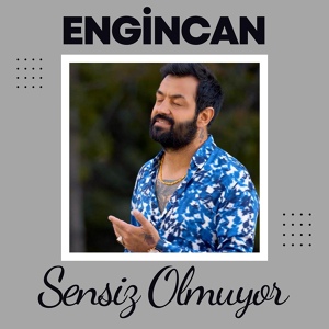 Обложка для Engincan - Sensiz Olmuyor