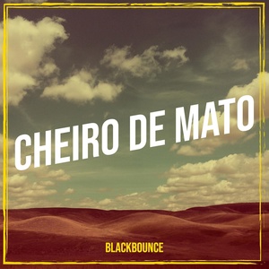 Обложка для BlackBounce - Cheiro De Mato