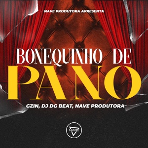 Обложка для Gzin, Dj DG Beat, NAVE Produtora - Bonequinho De Pano