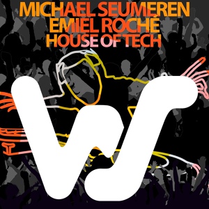 Обложка для Michael Seumeren, Emiel Roche - House of Tech