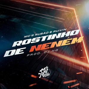 Обложка для OneMusic, Mc Rubão, Mc Ruivin feat. Dj HG - ROSTINHO DE NENÉM