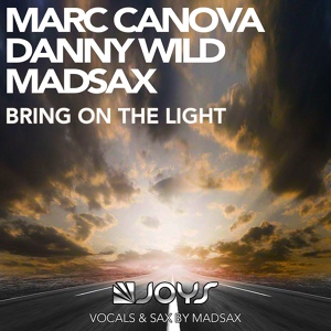 Обложка для Marc Canova, Danny Wild, Madsax - Bring on the Light