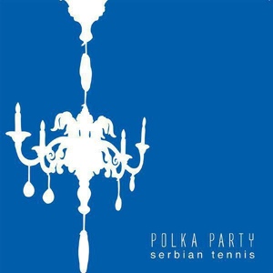 Обложка для Polka Party - Serbian Tennis