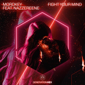 Обложка для Mordkey ft. Nazzereene - Fight Your Mind (Extended Mix)