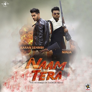 Обложка для Karan Sehmbi feat. Ninja - Naam Tera (feat. Ninja)