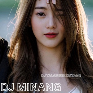 Обложка для DJ MINANG - DJ Talambek Datang