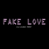 Обложка для DJ Cover That - Fake Love (Originally Performed By Bts)