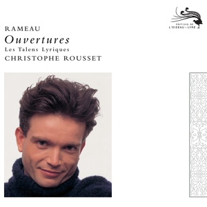 Обложка для Les Talens Lyriques, Christophe Rousset - Rameau: Les fêtes de Polymnie - Overture