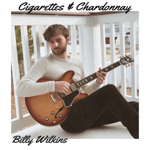 Обложка для Billy Wilkins - Cigarettes and Chardonnay