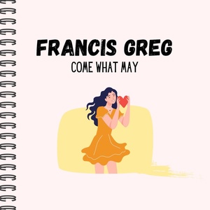 Обложка для francis greg - Come What May