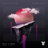 Обложка для Jayceeoh & HVRCRFT - All I See