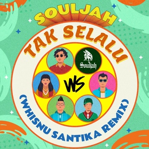 Обложка для Whisnu Santika, Souljah - Tak Selalu