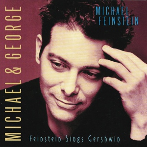 Обложка для Michael Feinstein - Love Is Here To Stay