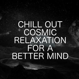 Обложка для Relaxng Chill Out Music - Cosmic Experiences