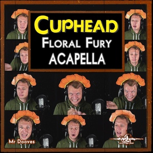 Обложка для Mr Dooves - Floral Fury (Acapella) [from "Cuphead"]