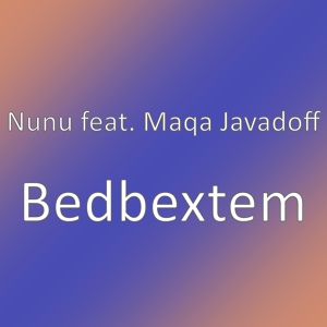 Обложка для Nunu feat. Maqa Javadoff - Bedbextem