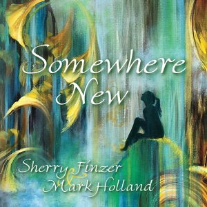 Обложка для Sherry Finzer, Mark Holland - In Search of Somewhere New