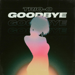 Обложка для TRIQ-O - Goodbye