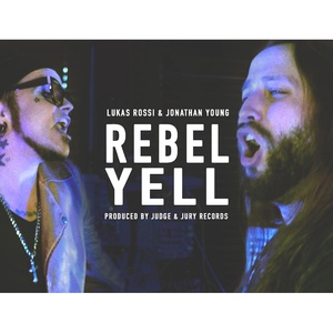 Обложка для Jonathan Young, Lukas Rossi, Judge & Jury - Rebel Yell