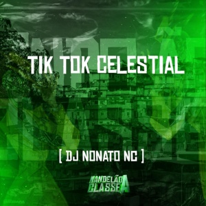 Обложка для dj nonato nc - Tik Tok Celestial