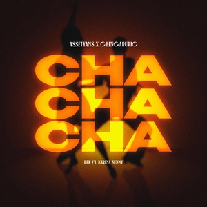 Обложка для Assetyans, Chingapurio feat. Karina Sunny - Cha Cha Cha