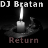 Обложка для DJ Bratan - Return