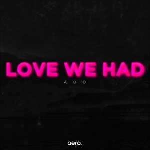 Обложка для Abo - Love We Had