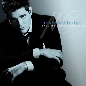 Обложка для Michael Bublé - I'm Your Man