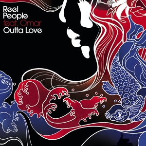 Обложка для Reel People featuring Omar - . Reel People featuring Omar -- Outta Love (Alix Alvarez Sole Channel Outta dub)
