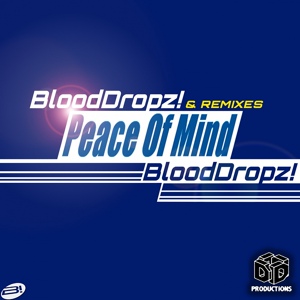 Обложка для BloodDropz! - Peace Of Mind (Casual Smokers vs. DJ Benchuscoro Classico Remix)