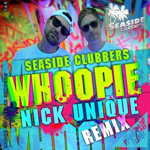 Обложка для Seaside Clubbers, Nick Unique - Whoopie