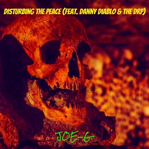 Обложка для JOE-G. feat. Danny Diablo, The DRP - Disturbing the Peace
