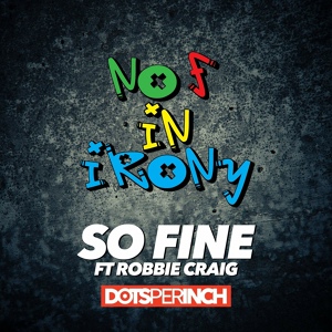 Обложка для No F In Irony feat. Robbie Craig - So Fine