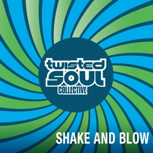 Обложка для Twisted Soul Collective - Shake and Blow
