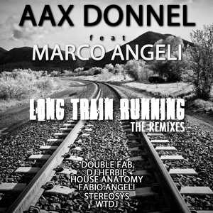 Обложка для Aax Donnel feat. Marco Angeli - Long Train Running