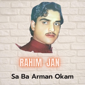 Обложка для Rahim Jan - Sa Ba Arman Okam