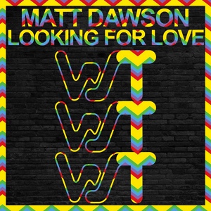 Обложка для Matt Dawson - Looking For Love
