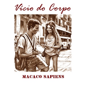 Обложка для Macaco Sapiens - Vício do Corpo