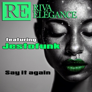 Обложка для Riva Elegance feat. Jestofunk - Say It Again