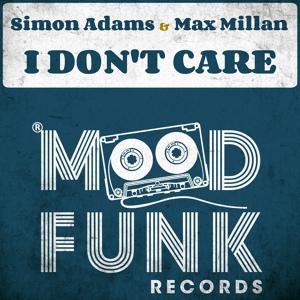 Обложка для Simon Adams, Max Millan - I Don't Care