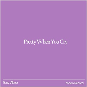 Обложка для Tony ALexo, Moon cover - Pretty When You Cry