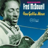 Обложка для Mississippi Fred McDowell - You Gotta Move