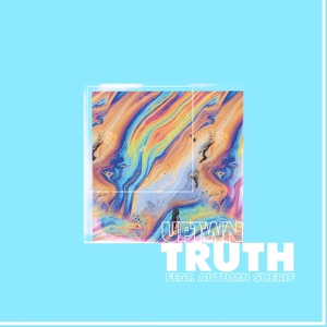 Обложка для UPTWN feat. Autumn Sherif - Truth