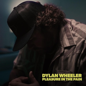 Обложка для Dylan Wheeler - Pleasure in the Pain (Acoustic)