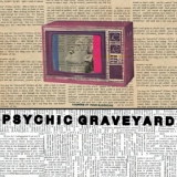 Обложка для Psychic Graveyard - Haunted By Your Bloodline